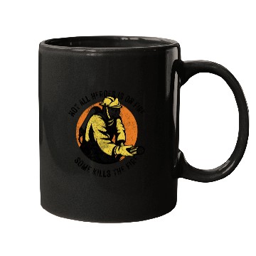 Discover Firefighter Kills The Fire Mugs