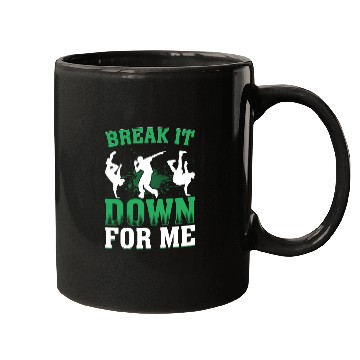 Discover Break It Down for Me Breakdance Hip Hop Dancer Mugs