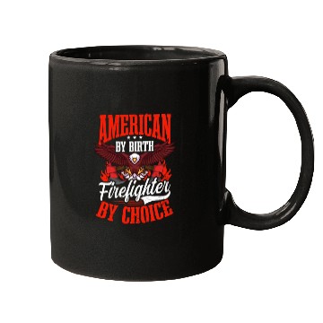 Discover 4th July Firefighter By Birth By Choice Mugs