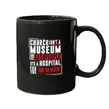 Discover Church Isn't A Museum For Good People Mugs