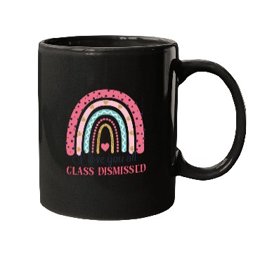 Discover I Love You All Class Dismissed Last Day Of School Mugs