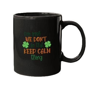 Discover I'm Irish We Don't Do That Keep Calm Thing Gaelic Mugs