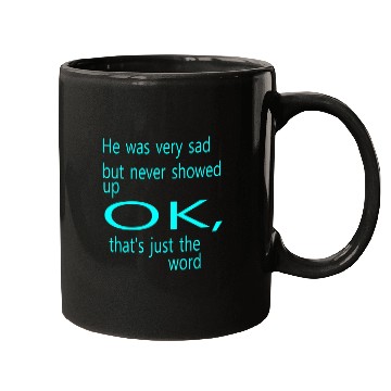 Discover He was very sad but never Mugs