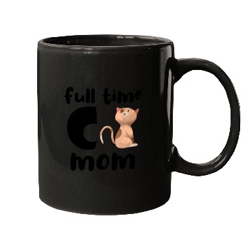 Discover Full Time Cat Mom Mugs