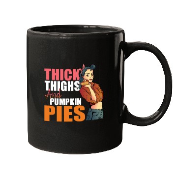 Discover Thick Thighs and Pumpkin Pies Funny Thanksgiving T Mugs