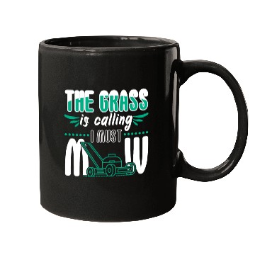 Discover Grass Is Calling I Must Mow Mugs