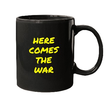 Discover Here Comes The War (in yellow letters) Mugs