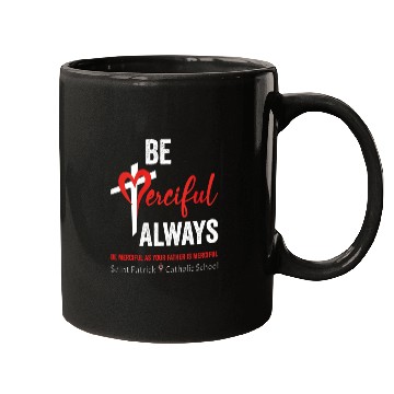Discover Be Merciful Always Saint Patrick School Teachers Mugs