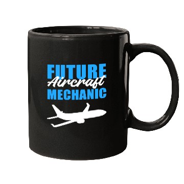 Discover Future Aircraft Mechanic Dreamer Gift Mugs