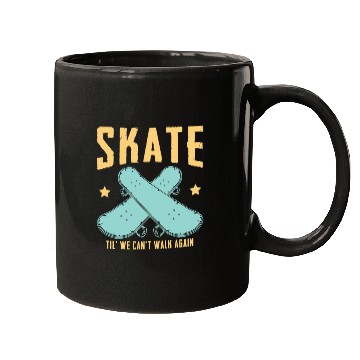 Discover Funny Skateboard Skate Til' We Can't Walk Again Mugs
