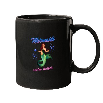 Discover Mermaid Swimming Mermaids Swim Better Mugs