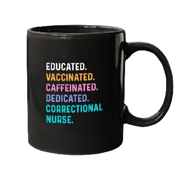 Discover Correctional nurse - educated vaccinated Mugs