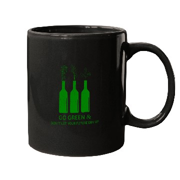 Discover Don't let your future dry up! Go green Mugs