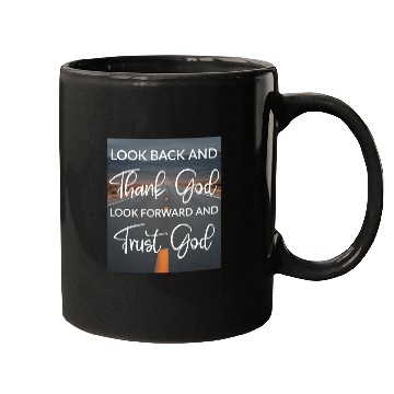 Discover Look back and thank God look forward and trust God Mugs