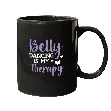 Discover Belly Dancing Is My Therapy Shimmy Belly Dancer Mugs