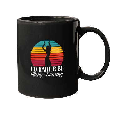 Discover I'd Rather Be Belly Dancing Dance Belly Dancer Mugs