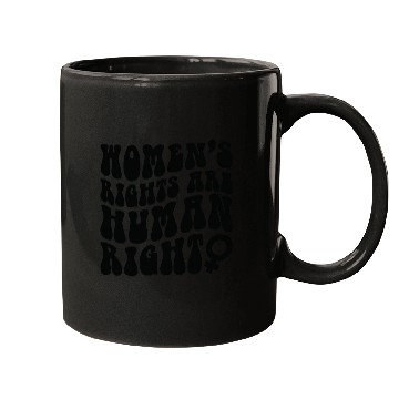 Discover Women's right are Human right Mugs