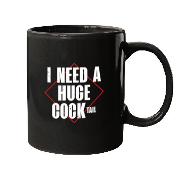 Discover I Need A Huge Cocktail | Bourbon Drinker Mugs |