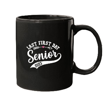 Discover My Last First Day Senior Class Of 2023 Mugs