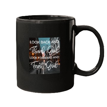 Discover Look back and thank God look forward and trust God Mugs