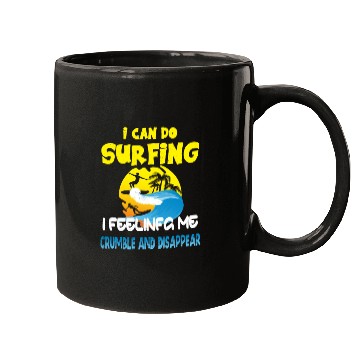 Discover i can do surfing i feeling me crumble Mugs