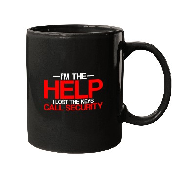 Discover I'm The Help But I Lost The Keys, Call Security 2 Mugs