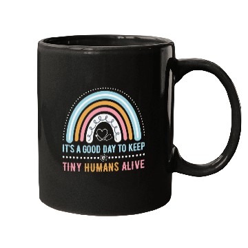 Discover It's A Good Day To Keep Tiny Humans Alive NICU Mugs
