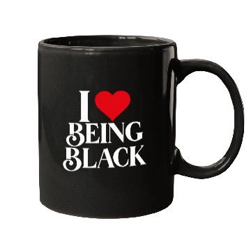 Discover I LOVE BEING BLACK Mugs