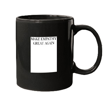 Discover MAKE EMPATHY GREAT AGAIN Mugs