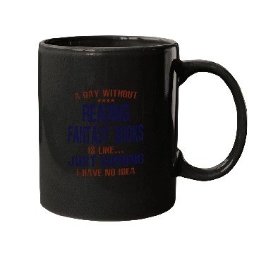 Discover A Day Without Reading Fantasy Books Mugs