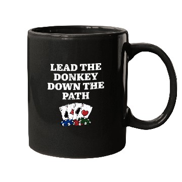 Discover Lead the Donkey Down the Path Poker Funny Poker Mugs