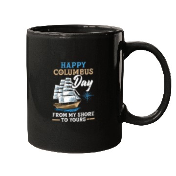 Discover Happy Columbus Day From My Shore To Yours Mugs