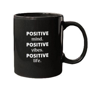 Discover Positive Mind Positive Vibes Positive Life Mugs