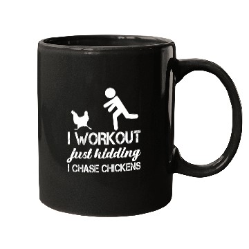 Discover I Workout Just Kidding I Chase Chickens Funny Mugs
