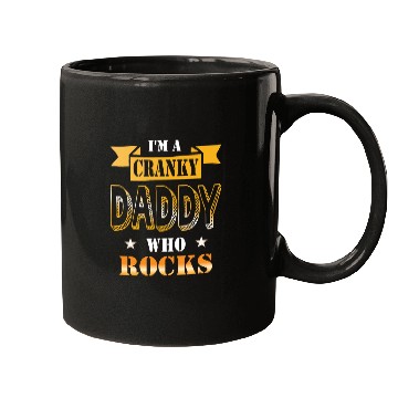 Discover I'm a cranky daddy who rocks gift idea humor Mugs