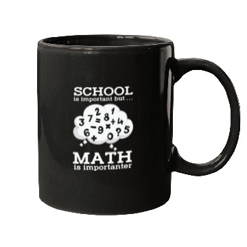Discover Math Teacher School is important but Math is Mugs