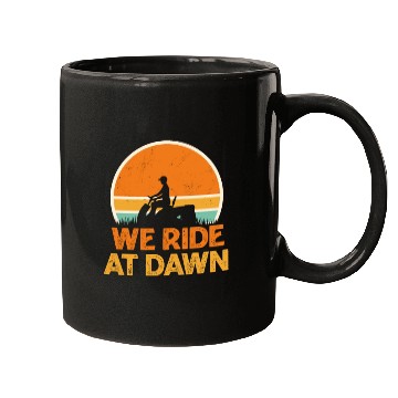 Discover We Ride At Dawn Funny Lawn Mowing Worker Mugs