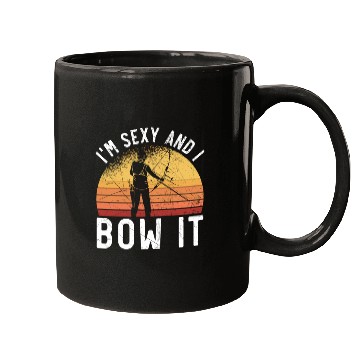 Discover I'm Sexy And I Bow It Archer Shoot Arrow Archery Mugs