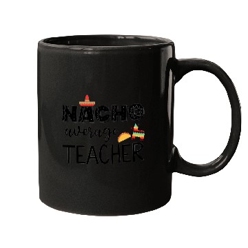 Discover Nacho Average Cinco de Mayo Teacher Mugs