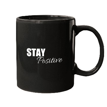 Discover Stay positive | Cool saying Mugs
