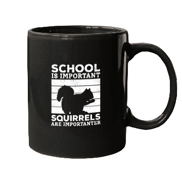 Discover School Is Important But Squirrels Are Importanter Mugs