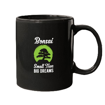 Discover Funny Bonsai Small Tree Big Dreams Funny Quote Mugs
