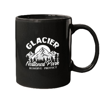 Discover Glacier National Park Reserve Protect Mugs