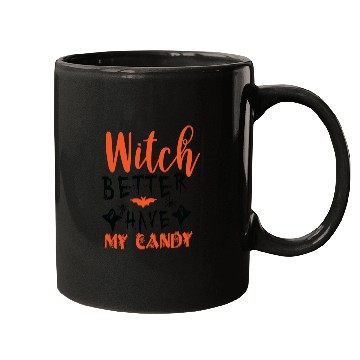 Discover Witch better have my candy Mugs