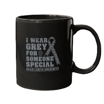 Discover I Wear Grey For Someone Special Brain Cancer Aware Mugs