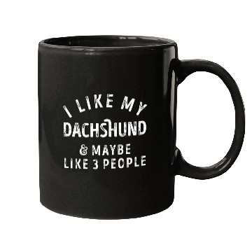 Discover I Like My Dachshund and Maybe 3 People Distress Vi Mugs