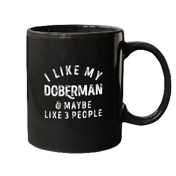 Discover I Like My Doberman and Maybe 3 People Distress Vin Mugs