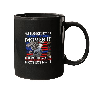 Discover Our Veterans Flag Do Not Fly the Wind Moves It Mugs