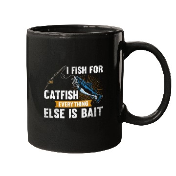 Discover I Fish For Catfish Everything Else Is Bait - Wels Mugs
