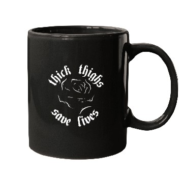 Discover Thick Thighs Save Lives Mugs